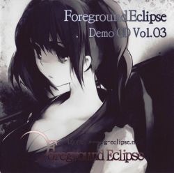 Foreground Eclipse Demo CD Vol.03 - 涼織長月, Foreground Eclipse