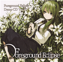 Foreground Eclipse Demo CD Vol.07 - てと, Foreground Eclipse feat 