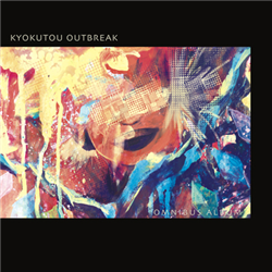 KYOKUTOU OUTBREAK - Various artists - Touhou Music Database